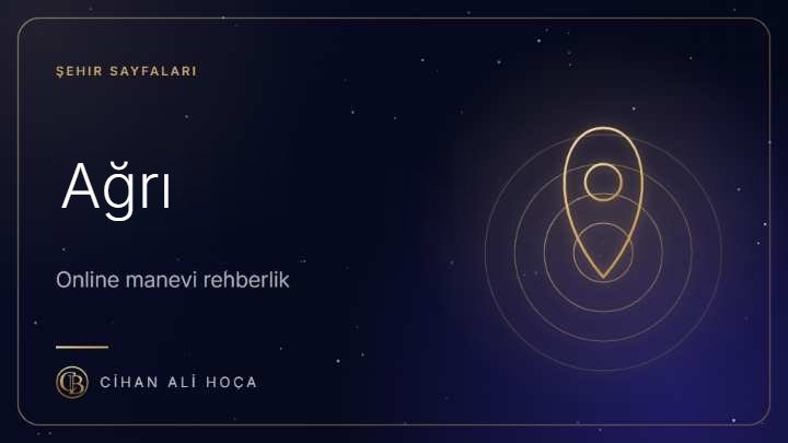 Ağrı Hoca ve Metafizik Uzmanı | Online Rehberlik
