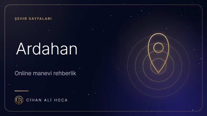 Ardahan Hoca ve Metafizik Uzmanı | Online Rehberlik