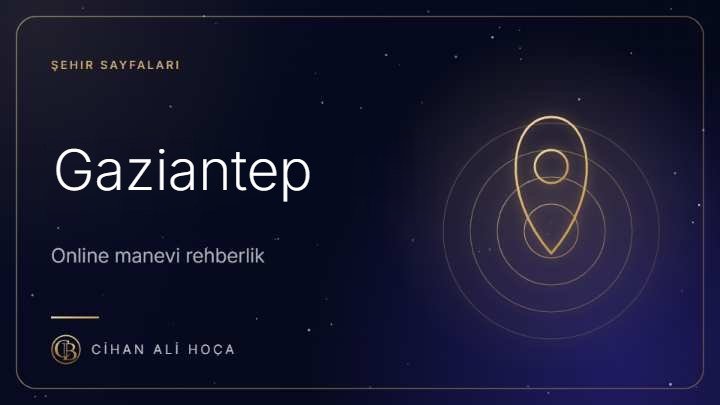 Gaziantep Hoca ve Metafizik Uzmanı | Online Rehberlik