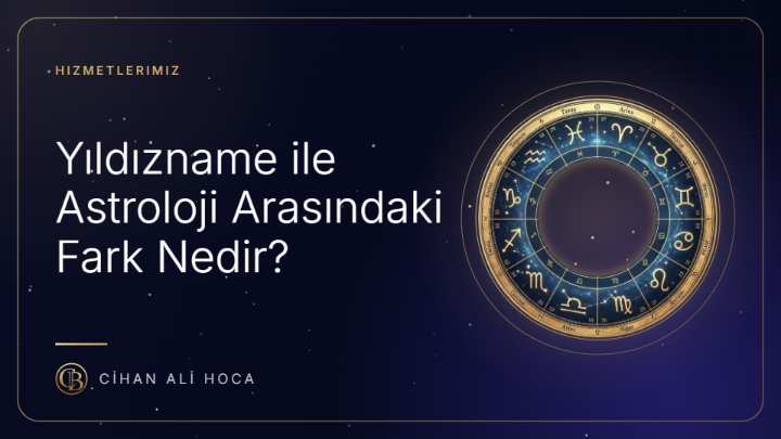 Yıldızname ile Astroloji Arasındaki Fark Nedir?