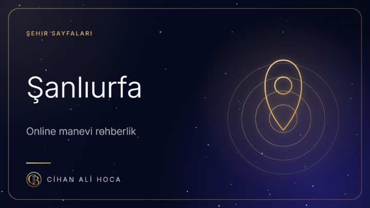Şanlıurfa Metafizik Uzmanı | Online Manevi Rehberlik