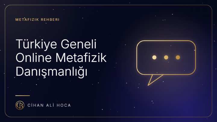 Türkiye Geneli Online Metafizik Danışmanlığı | Rehber