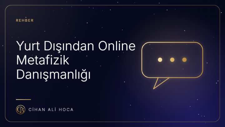 Yurt Dışından Online Metafizik Danışmanlığı