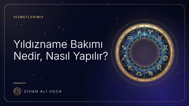 Yıldızname Bakımı Nedir, Nasıl Yapılır? | Rehber