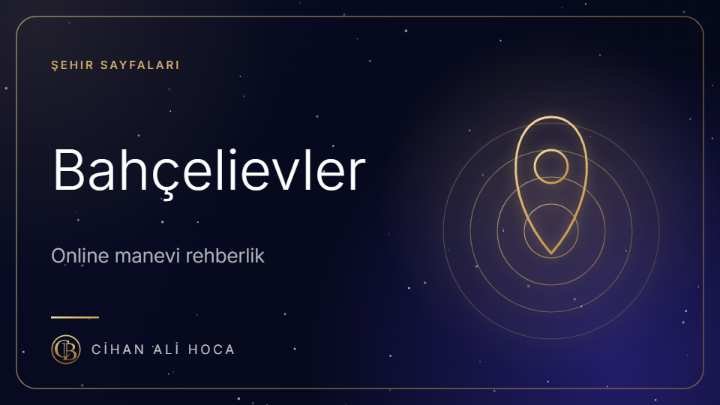 Bahçelievler Hoca ve Metafizik Uzmanı | Online Rehberlik