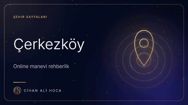 Çerkezköy Hoca ve Metafizik Uzmanı | Online Rehberlik